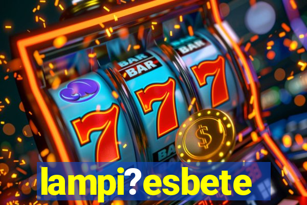lampi?esbete