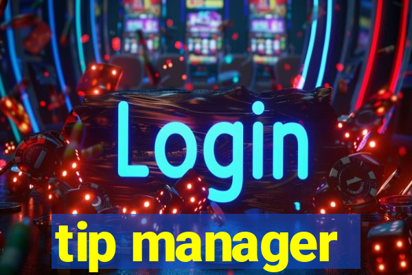 tip manager