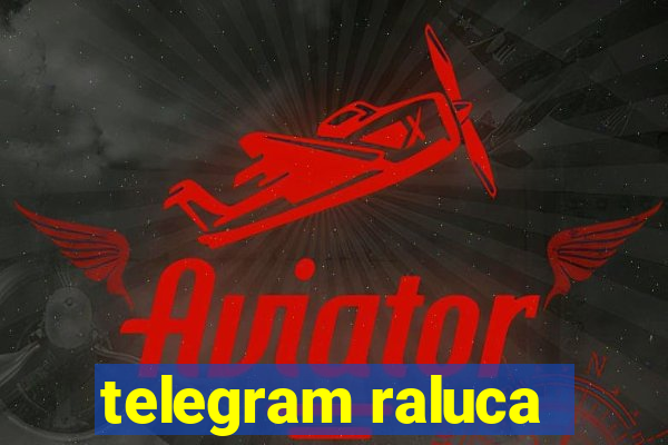 telegram raluca
