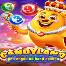 perrengue na band acabou