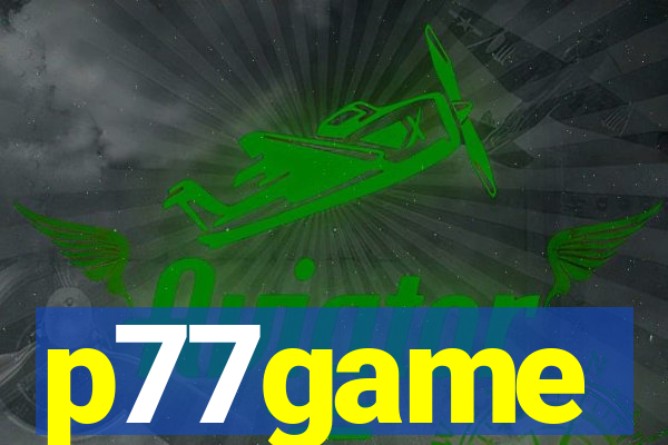 p77game