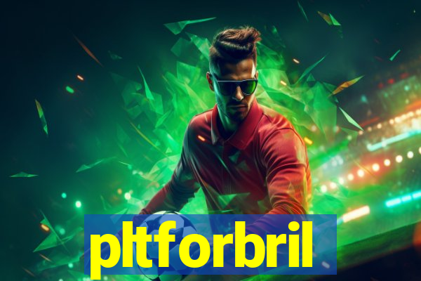 pltforbril
