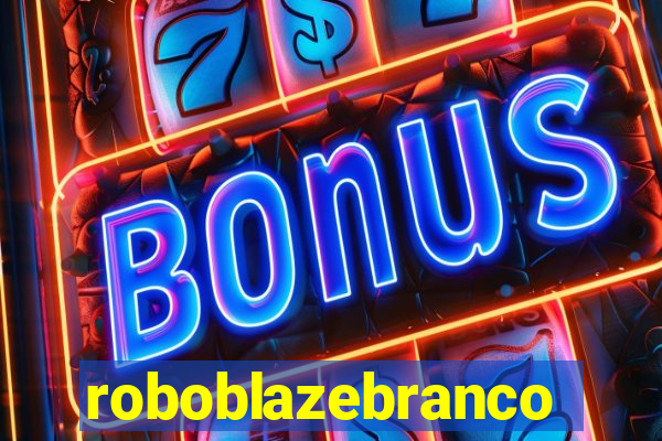 roboblazebranco