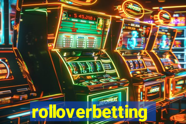 rolloverbetting