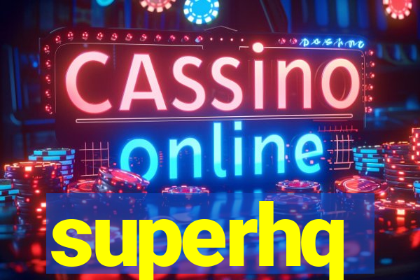 superhq
