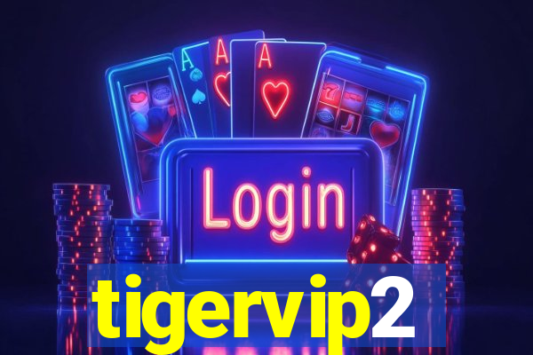 tigervip2