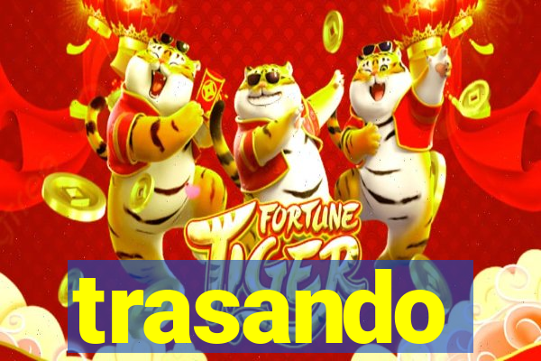trasando