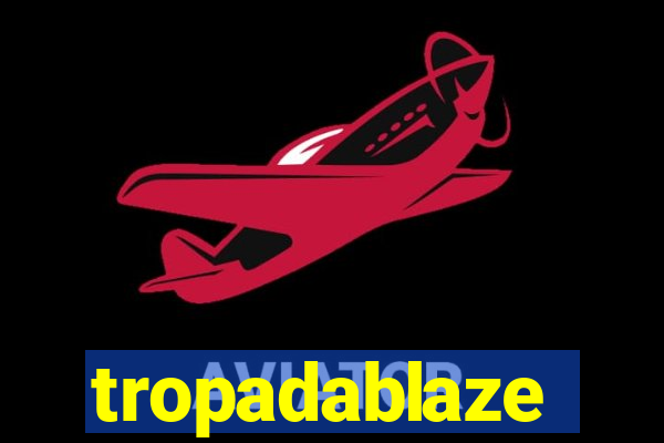 tropadablaze