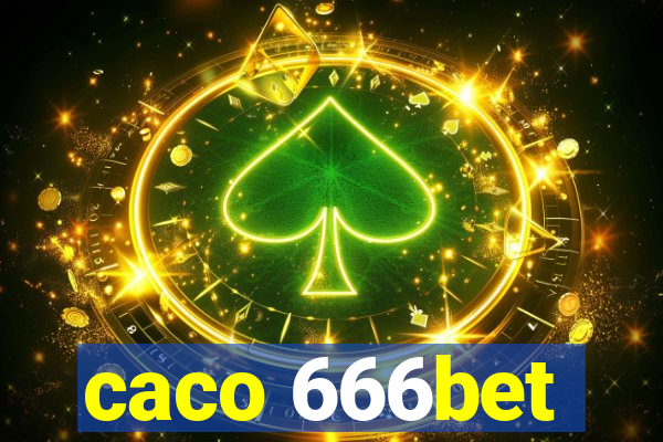 caco 666bet