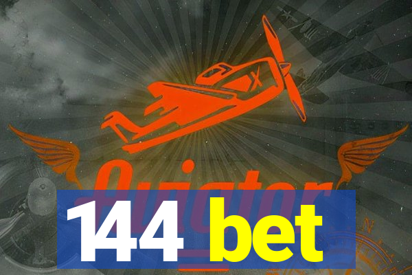 144 bet