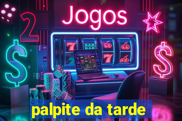 palpite da tarde