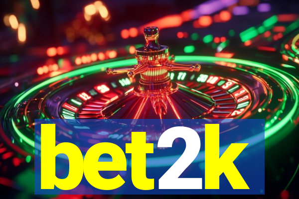 bet2k