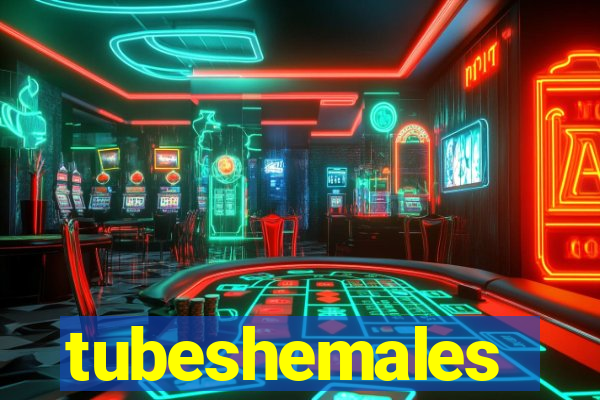 tubeshemales