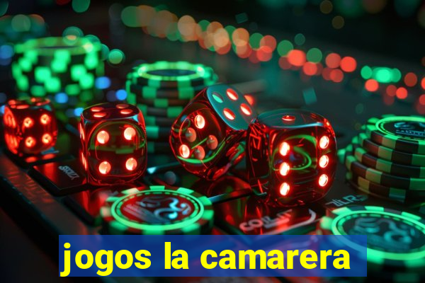 jogos la camarera