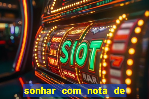sonhar com nota de 50 reais