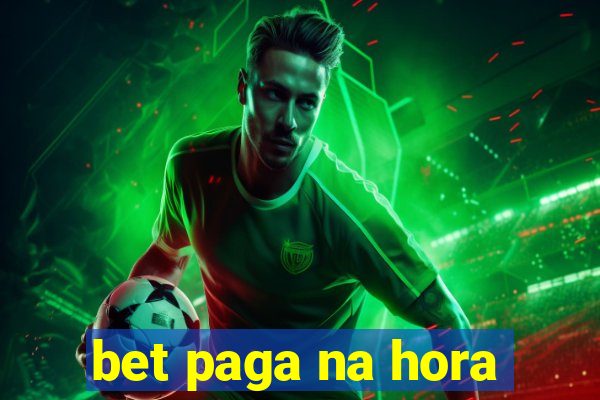 bet paga na hora