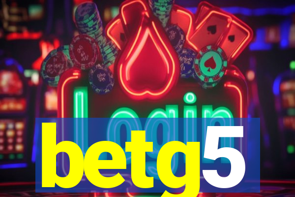 betg5