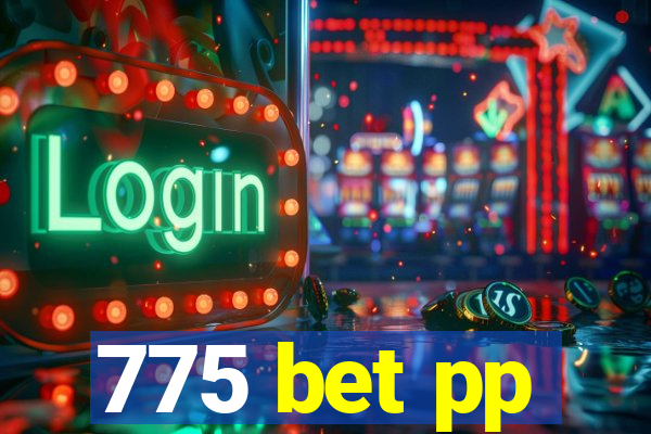 775 bet pp