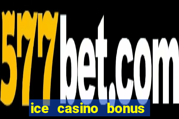 ice casino bonus 25 euro