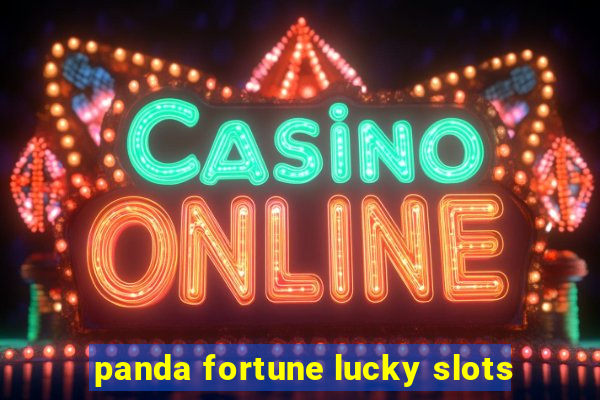 panda fortune lucky slots