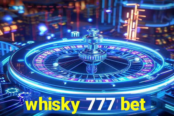 whisky 777 bet