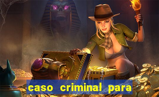 caso criminal para resolver pdf