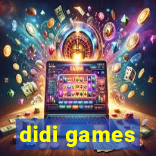 didi games