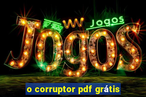 o corruptor pdf grátis