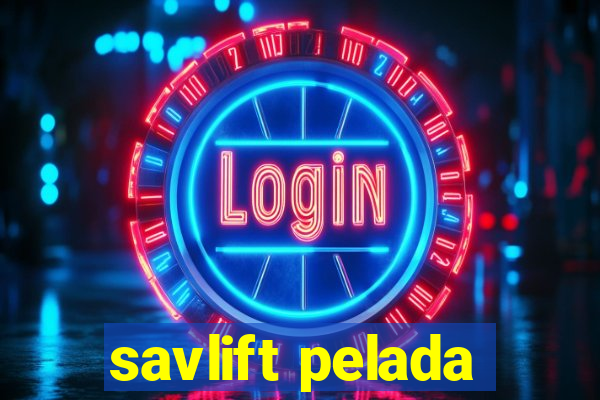 savlift pelada