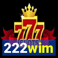 222wim