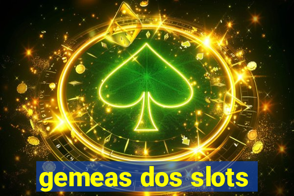 gemeas dos slots