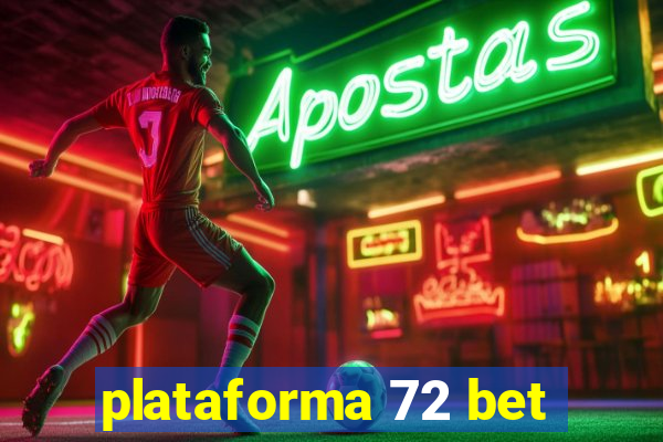 plataforma 72 bet