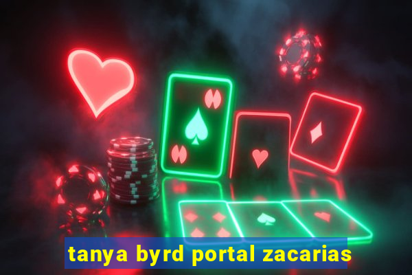 tanya byrd portal zacarias