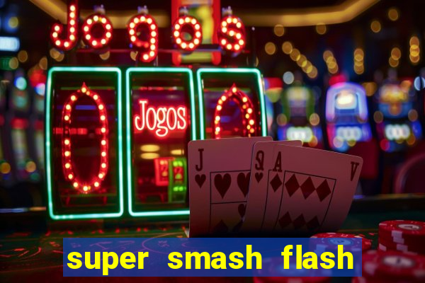 super smash flash 2 jogos
