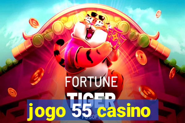 jogo 55 casino