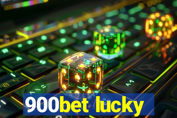 900bet lucky