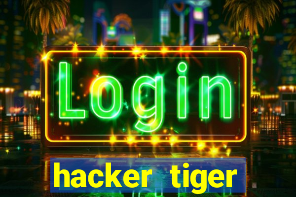 hacker tiger fortune gratis