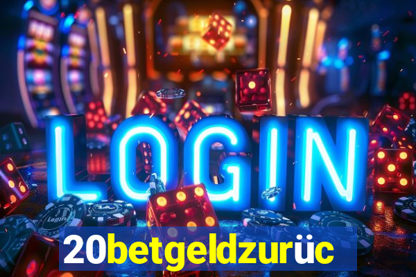 20betgeldzurück