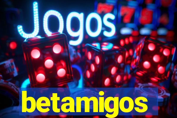 betamigos