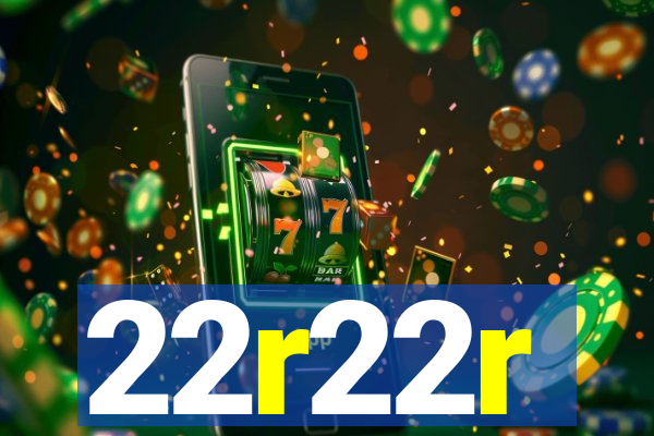 22r22r
