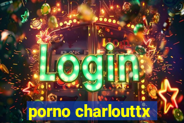 porno charlouttx