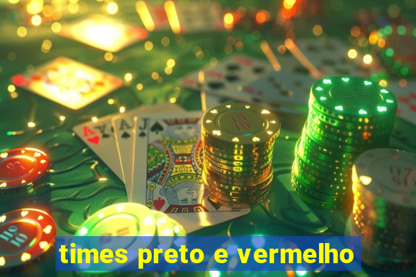 times preto e vermelho