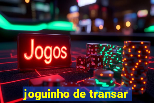 joguinho de transar