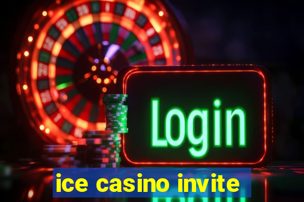 ice casino invite