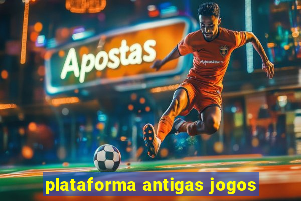 plataforma antigas jogos