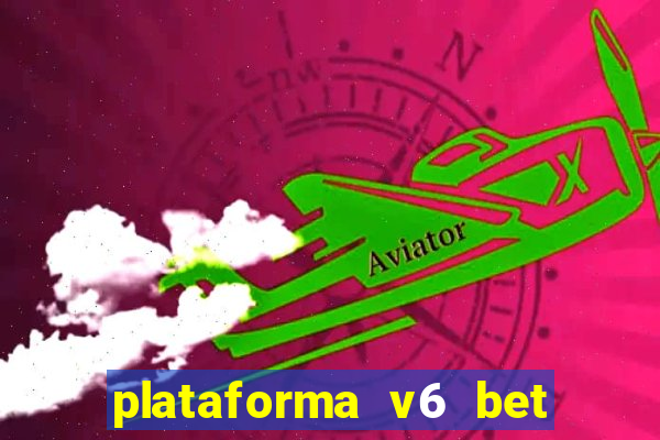 plataforma v6 bet paga mesmo