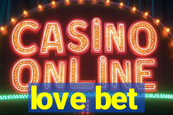 love bet