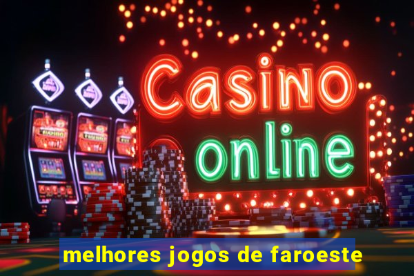 melhores jogos de faroeste
