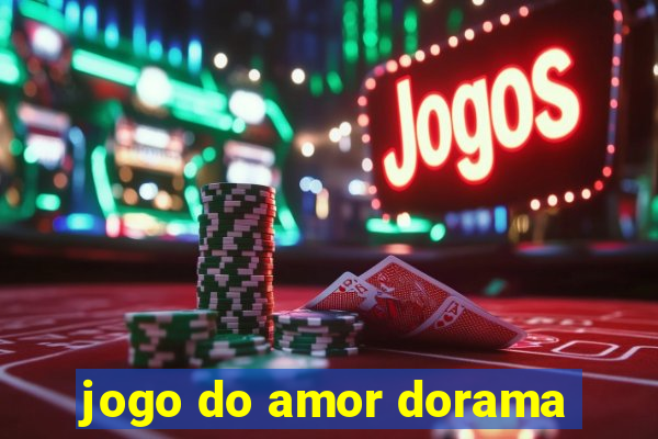 jogo do amor dorama