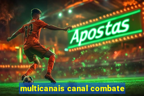 multicanais canal combate